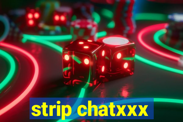 strip chatxxx